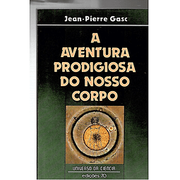 A aventura prodigiosa do nosso corpo