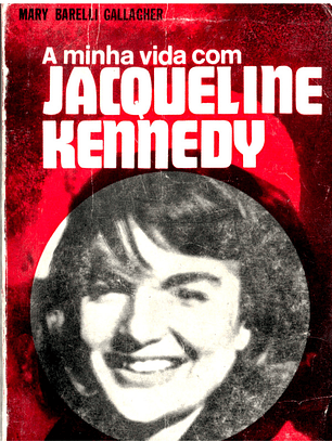A minha vida com Jacqueline Kennedy