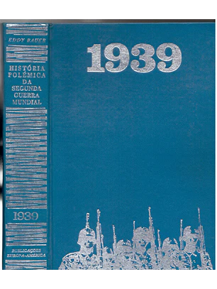 1939 - História polémica da segunda guerra mundial
