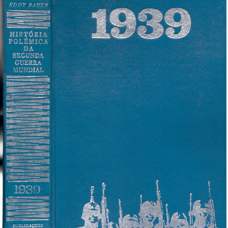 1939 - História polémica da segunda guerra mundial 1