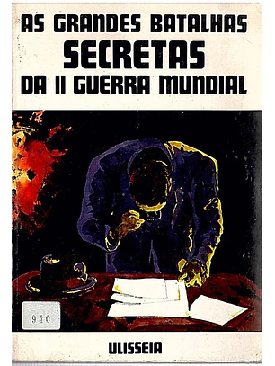 As grandes batalhas secretas da II guerra mundial