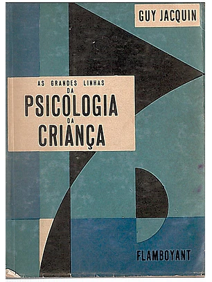 As grandes linhas da psicologia da criança