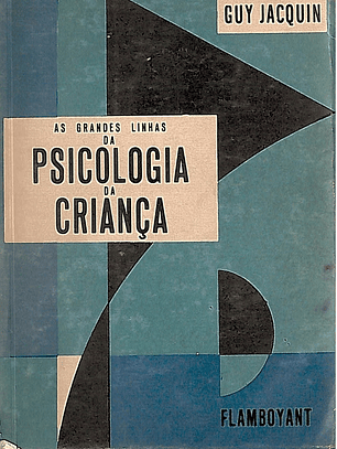 As grandes linhas da psicologia da criança