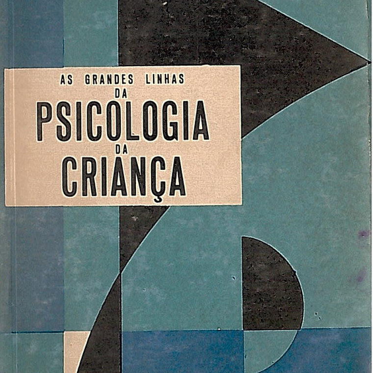As grandes linhas da psicologia da criança 1