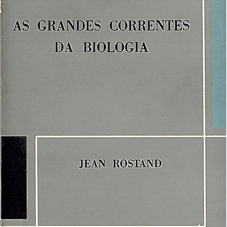 As grandes correntes da biologia 1