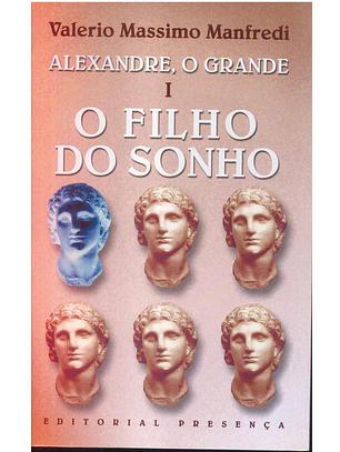 Alexandre o grande I - O filho do sonho