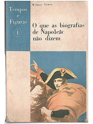 O que as biografias de Napoleão não dizem