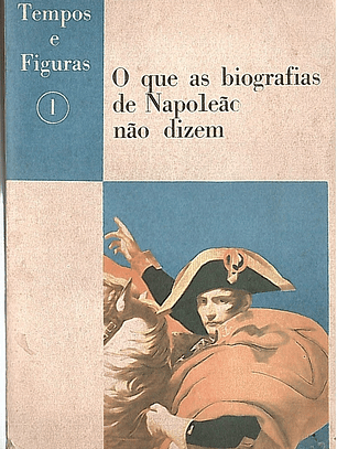 O que as biografias de napoleão não dizem