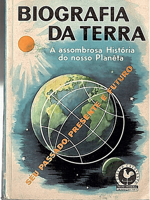 Biografia da terra assombrosa história do nosso planeta