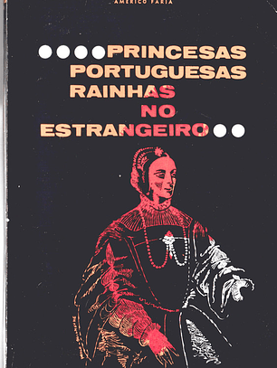 Princesas portuguesas rainhas no estrangeiro