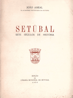 Setúbal 7 séculos de história