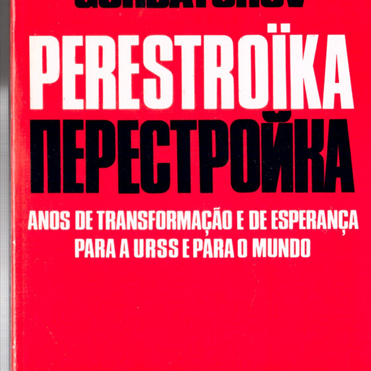 Perestroika, Anos de transformação e de Esperança para a URSS e para o mundo 1