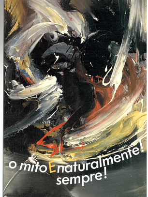 O mito e naturalmente sempre
