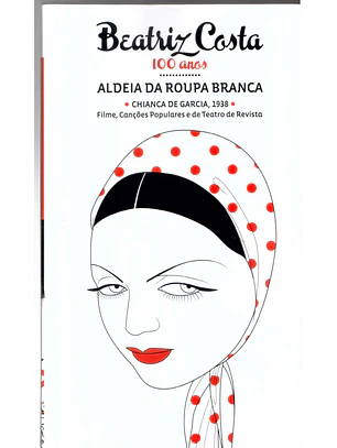 Beatriz Costa 100 anos - Aldeia da Roupa Branca