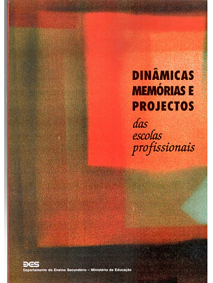 Dinâmicas memórias e projetos das escolas profissionais