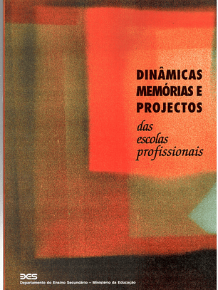 Dinâmicas memórias e projetos das escolas profissionais