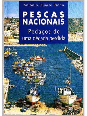 Pescas Nacionais Pedaços de uma Década Perdida