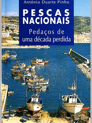 Pescas Nacionais Pedaços de uma Década Perdida