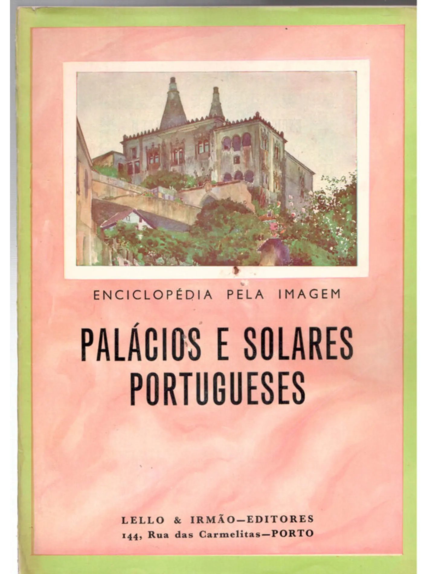 Enciclopédia pela imagem - Palácios e solares portugueses 1
