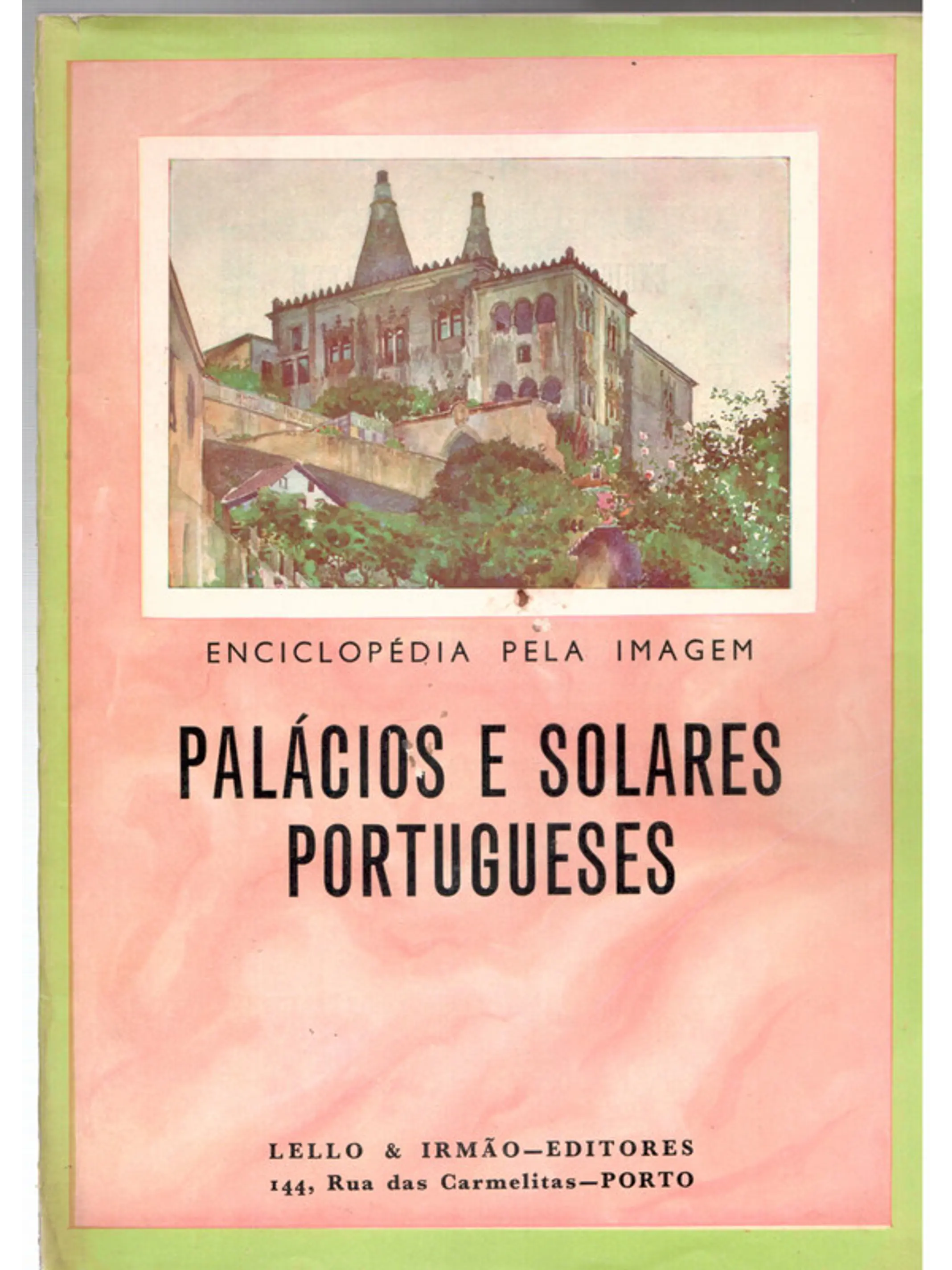 Enciclopédia pela imagem - Palácios e solares portugueses 1