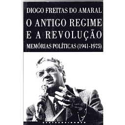 O antigo regime e a revolução memórias políticas de 1941 a 1975