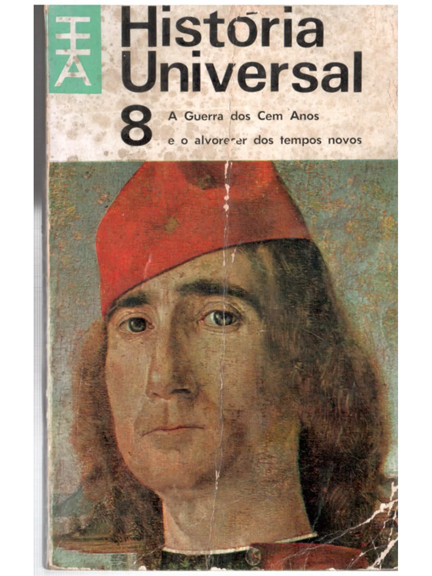 História universal 08 - A guerra dos 100 anos e o alvorecer dos tempos novos 1