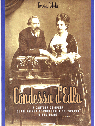 Condessa dEdla, A cantora de ópera quasi rainha de Portugal e de Espanha 1836 a 1929