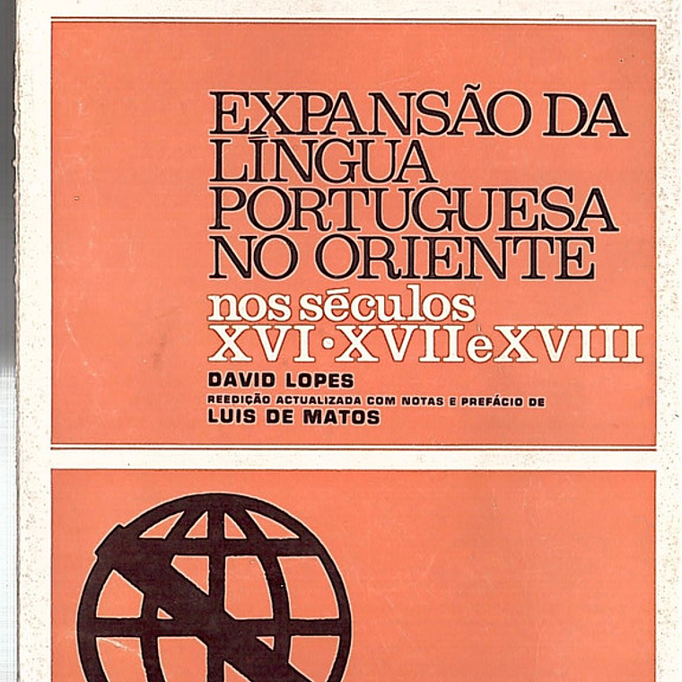 Expansão da língua portuguesa no oriente nos séculos XVI, XVII e XVIII 1