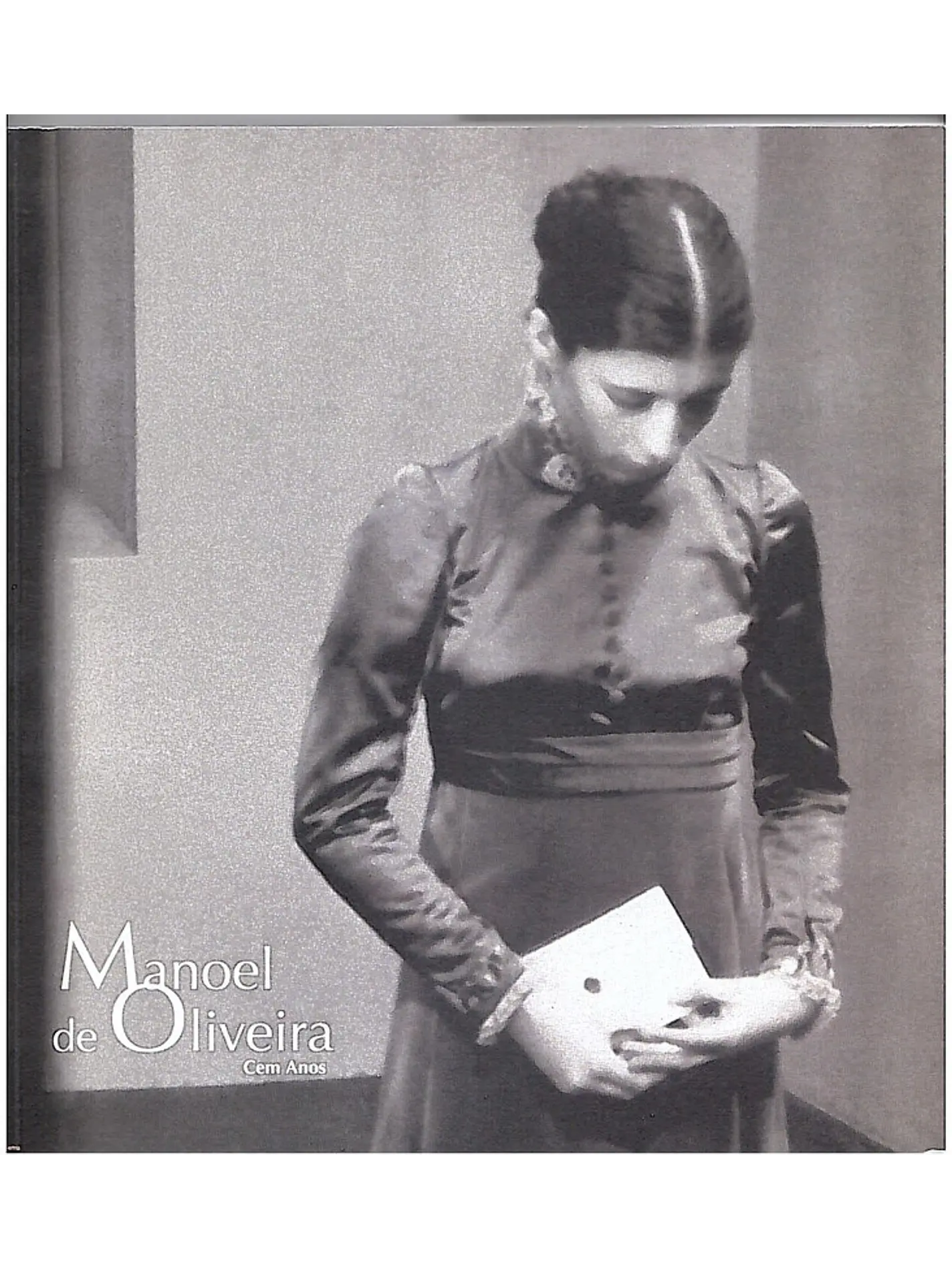 Manoel de Oliveira cem anos 1