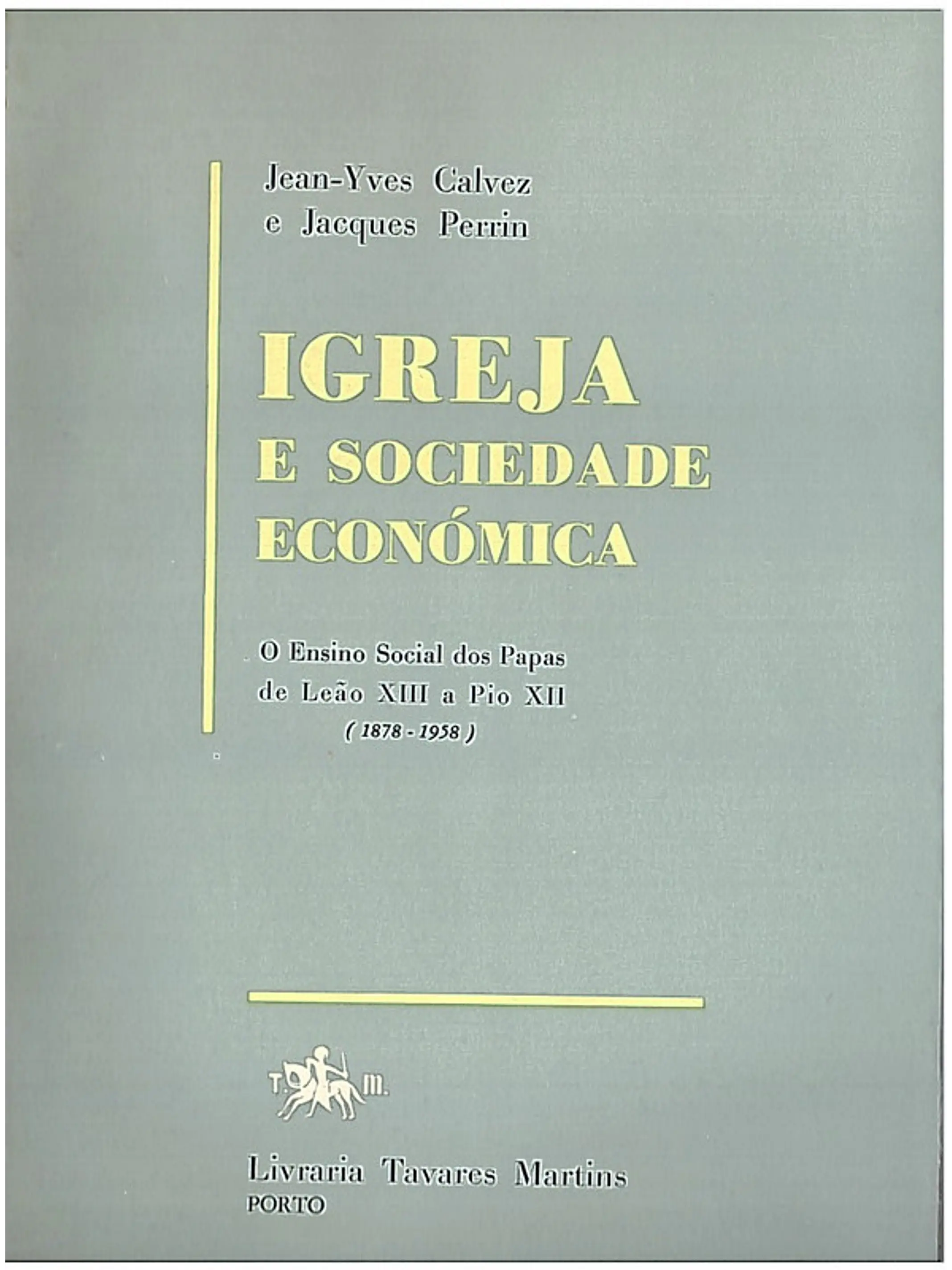 Igreja e sociedade económica, o ensino social dos papas Leão 13 a Pio 12 1