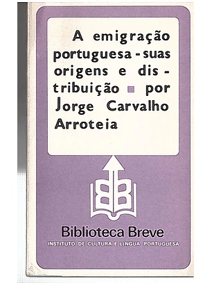 A emigração portuguesa  As suas Origens e distribuição
