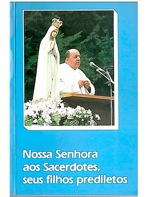 Nossa Senhora aos Sacerdotes, seus filhos prediletos