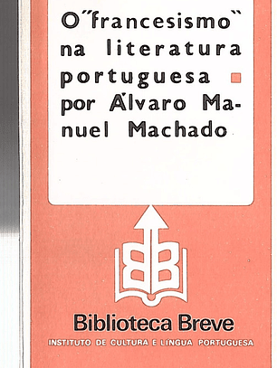 O FRANCESISMO NA LITERATURA PORTUGUESA