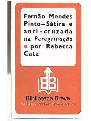 Fernão Mendes Pinto - Sátira e anti cruzada na «Peregrinação»