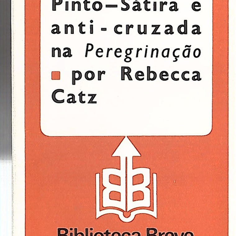 FERNÃO MENDES PINTO  SÁTIRA E ANTI-CRUZADA NA «PEREGRINAÇÃO» 1
