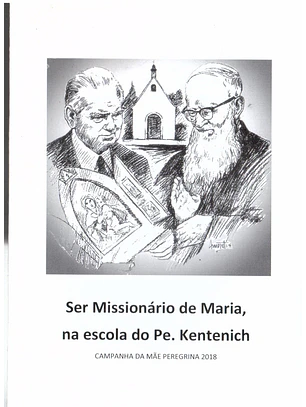 Ser missionário de Maria na escola do Pe. Kentenich, Campanha da mãe peregrina 2018