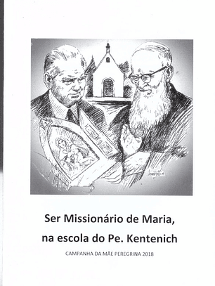 Ser missionário de Maria na escola do Pe. Kentenich, Campanha da mãe peregrina 2018