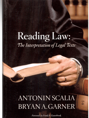 Reading Law the interpretation of legal texts