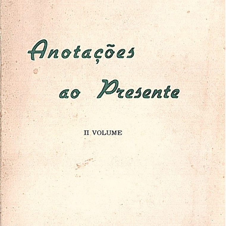 ANOTAÇÕES AO PRESENTE (Volume II) 1