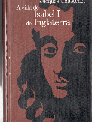 A vida de Isabel primeira de Inglaterra