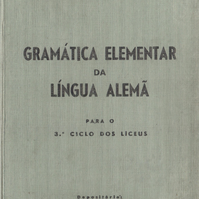 Gramática elementar da língua alemã para o terceiro ciclo dos liceus 1