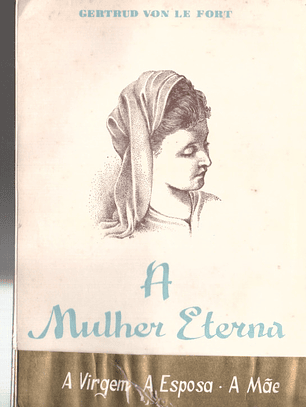 A Mulher eterna, a virgem, a esposa, a mãe
