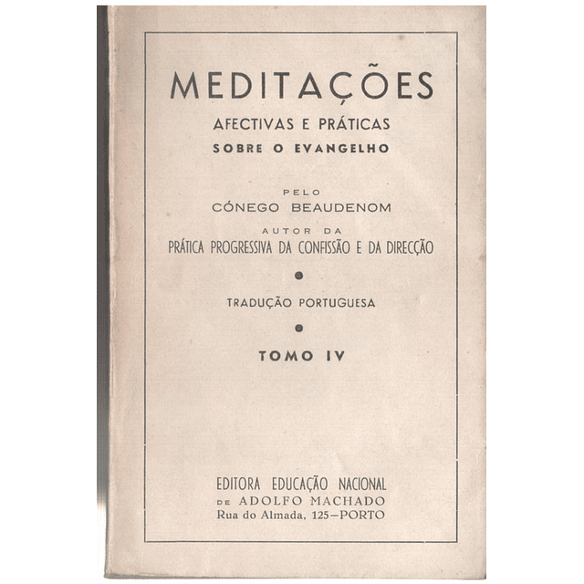 Meditações afetivas e práticas sobre o evangelho - Tomo IV