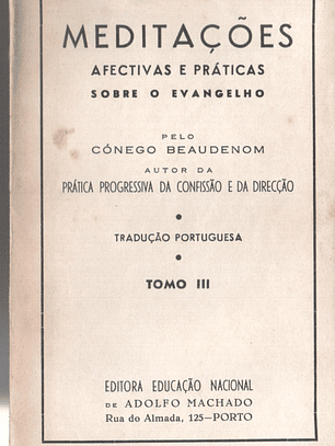 Meditações afetivas e práticas sobre o evangelho - Tomo III