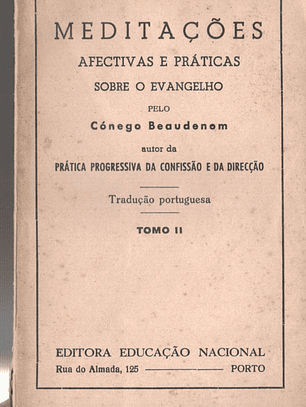 Meditações afetivas e práticas sobre o evangelho - Tomo II
