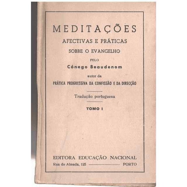 Meditações afetivas e práticas sobre o evangelho - Tomo I