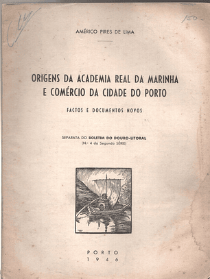 Separata do boletim do Douro litoral - Origens da academia real da marinha e comércio da cidade do Porto