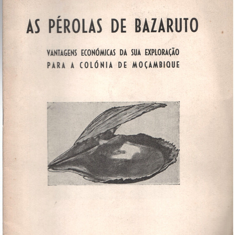 Separata do boletim da sociedade de Geografia de Lisboa, As pérolas de bazaruto - vantagens económicas da sua exploração para a colónia de Moçambique 1