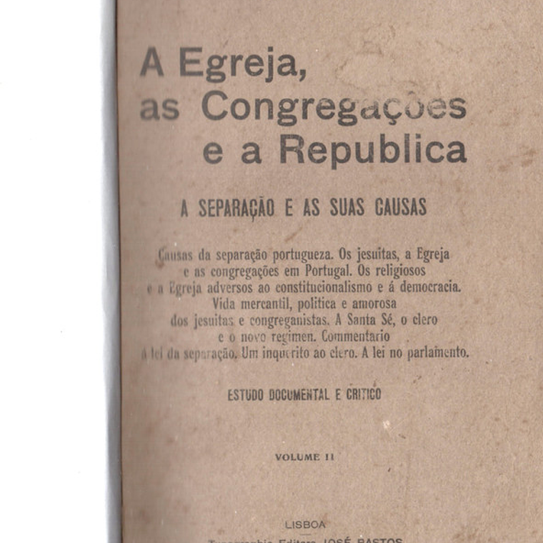 A Egreja as congregações e a República a separação e as suas causas 1