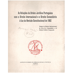 As relações da ordem jurídica portuguesa com o direito Internacional e o direito comunitário à luz da revisão constitucional de 1982
